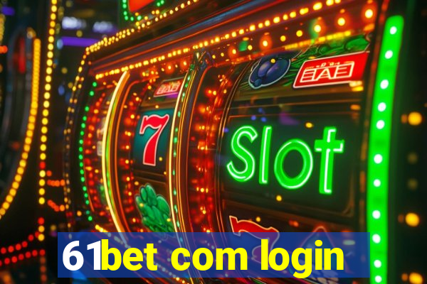 61bet com login